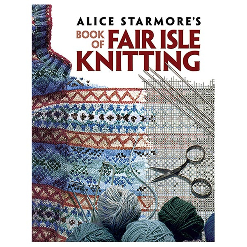 Alice Starmore's Book of Fair Isle Knitting