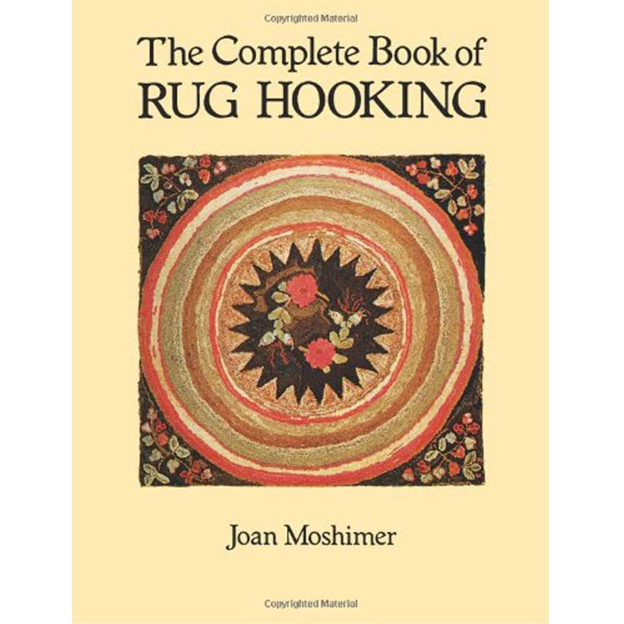 The Complete Book of Rug Hooking The Woolery
