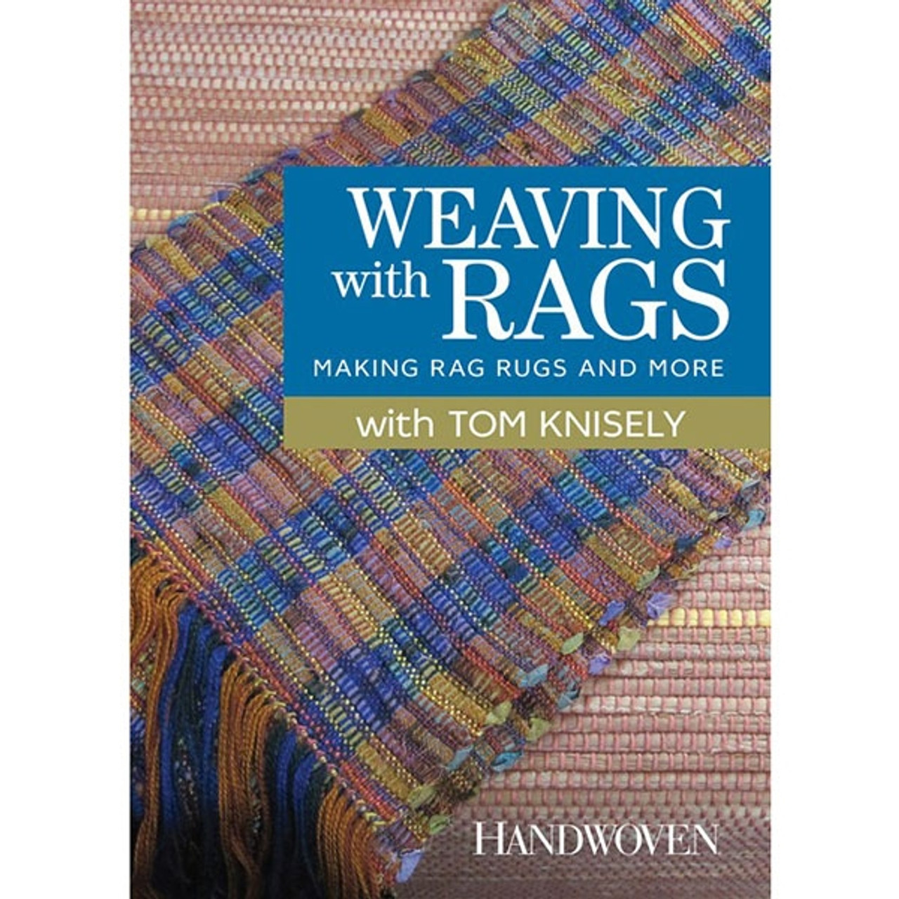 Weaving with Rags: Making Rag Rugs and More DVD