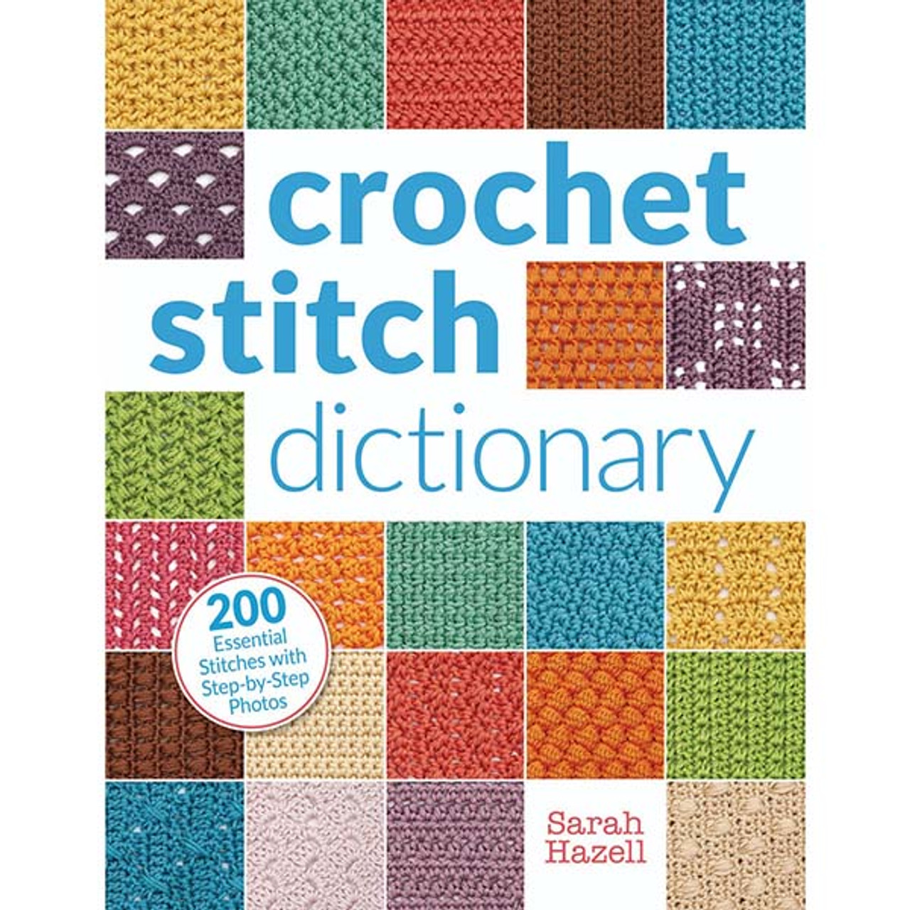 Crochet Stitch Dictionary by Sarah Hazell