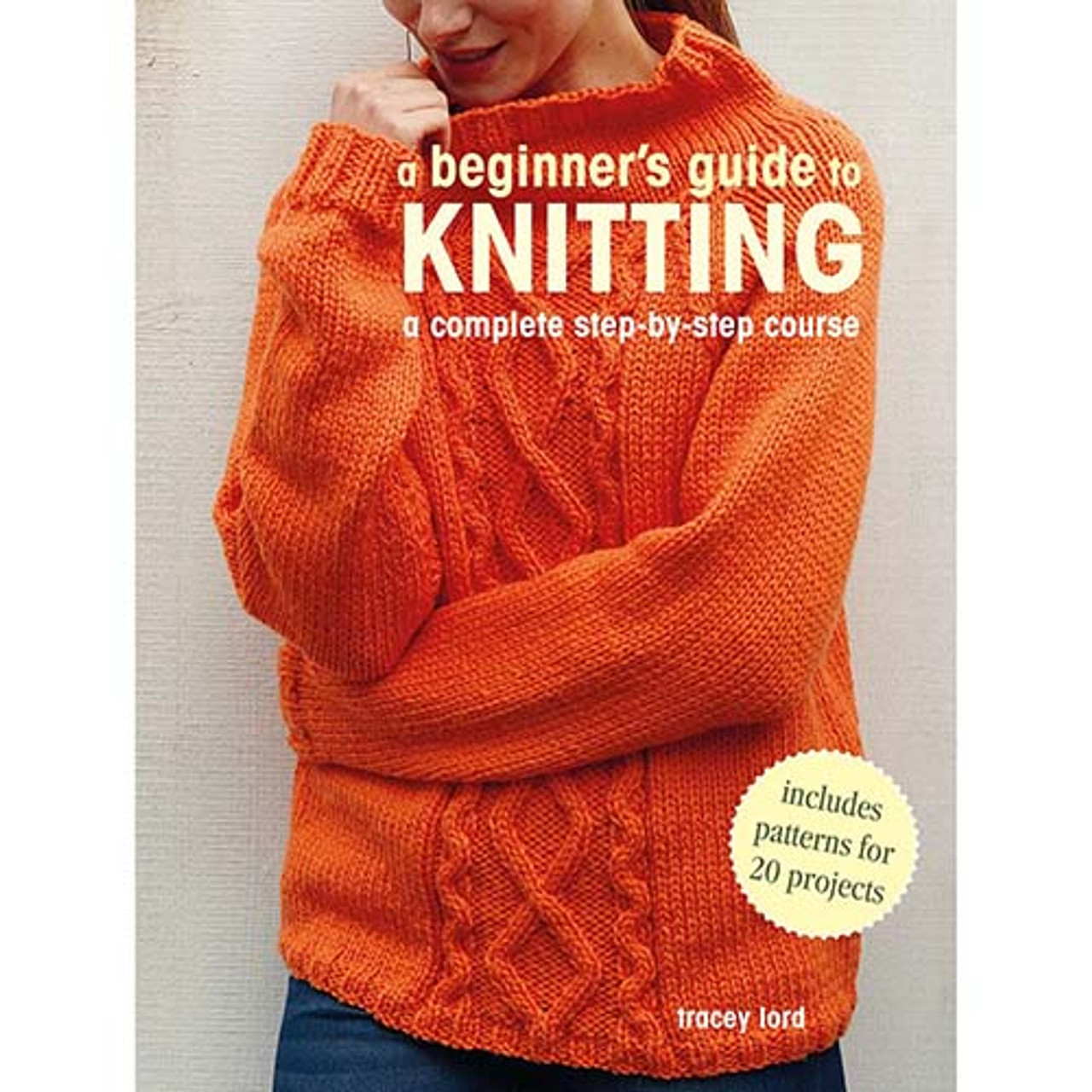 Knitting for Beginners: Easy Step by Step Guide & Patterns to