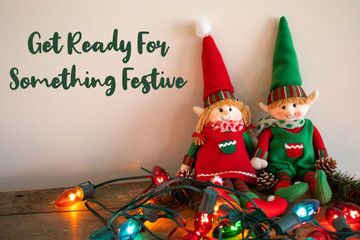 Get Ready For Something Festive