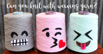 Can you knit with weaving yarn? - The Woolery