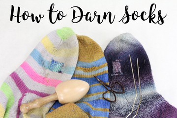 How to Darn Socks 3 Ways