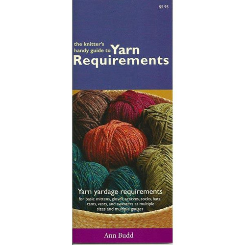 Knitter's Handy Guide to Yarn Requirements The Woolery