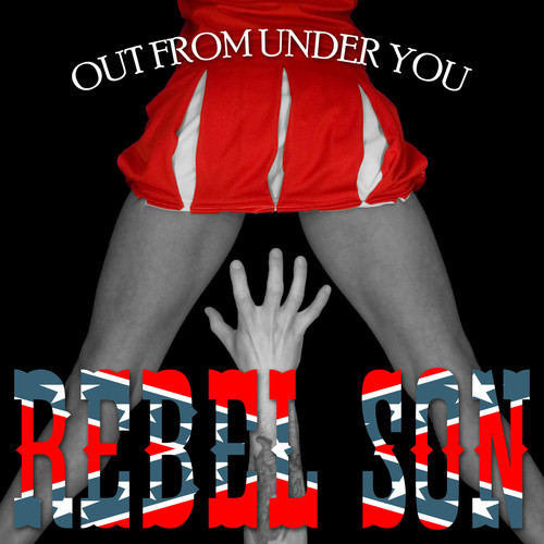 Rebel Son - Out From Under You (2013)