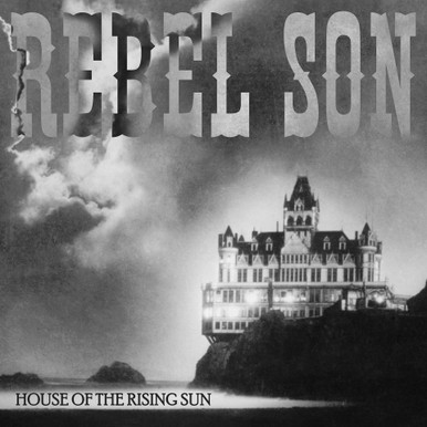 Rebel Son - House Of The Rising Sun (2012)