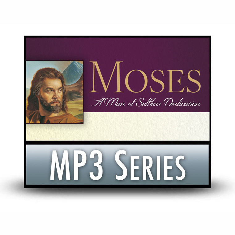 Moses: A Man of Selfless Dedication. MP3 Series