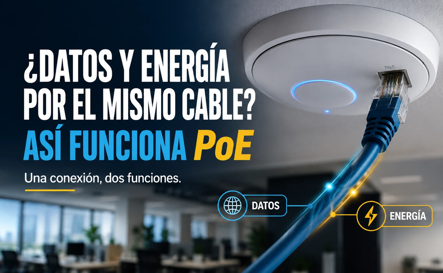 ¿Datos y energía por el mismo cable? Así funciona PoE