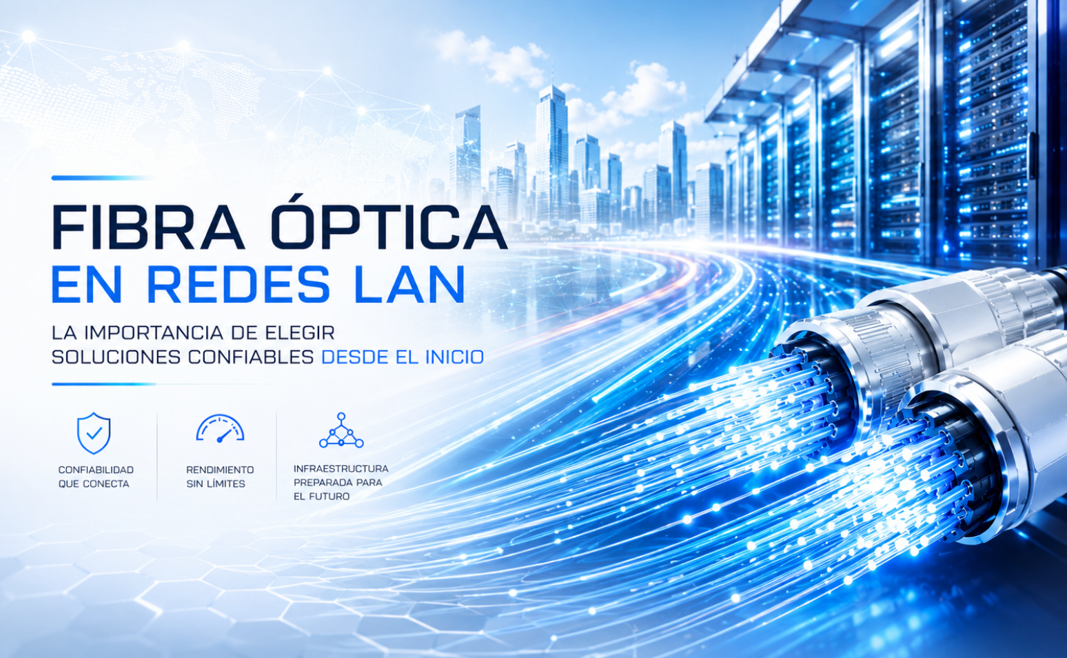 Fibra óptica en redes LAN: la importancia de elegir soluciones confiables desde el inicio 