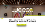 Cómo reducir costos energéticos en tu empresa con productos LED de Luceco