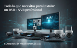 Instalación DVR/NVR profesional: Guía completa para empresas en 2026