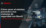 Cómo sacar el máximo provecho a tus sistemas de seguridad con Bosch (más allá de solo videovigilancia) 