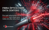 Fibra óptica para data centers: por qué soluciones como Siemon son clave para redes de alta velocidad 
