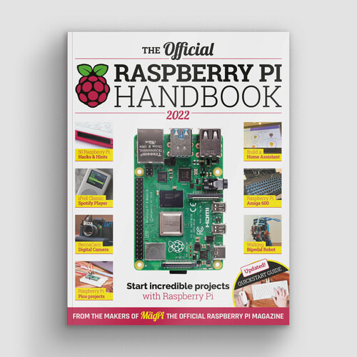 The Official Raspberry Pi Handbook 2022 The Official Raspberry Pi Handbook 2022
