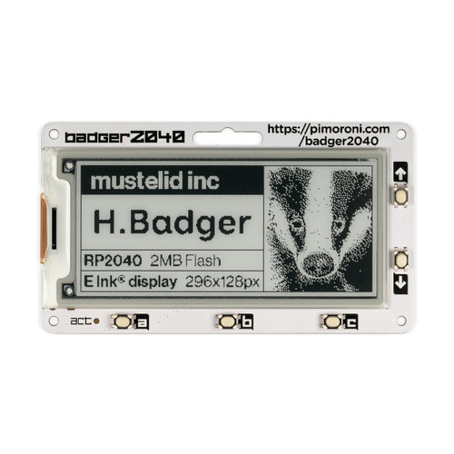 Pimoroni Badger 2040 PIM607 with a 2.9-inch e-ink display and five buttons. Pimoroni Badger 2040 PIM607 with a 2.9-inch e-ink display and five buttons.