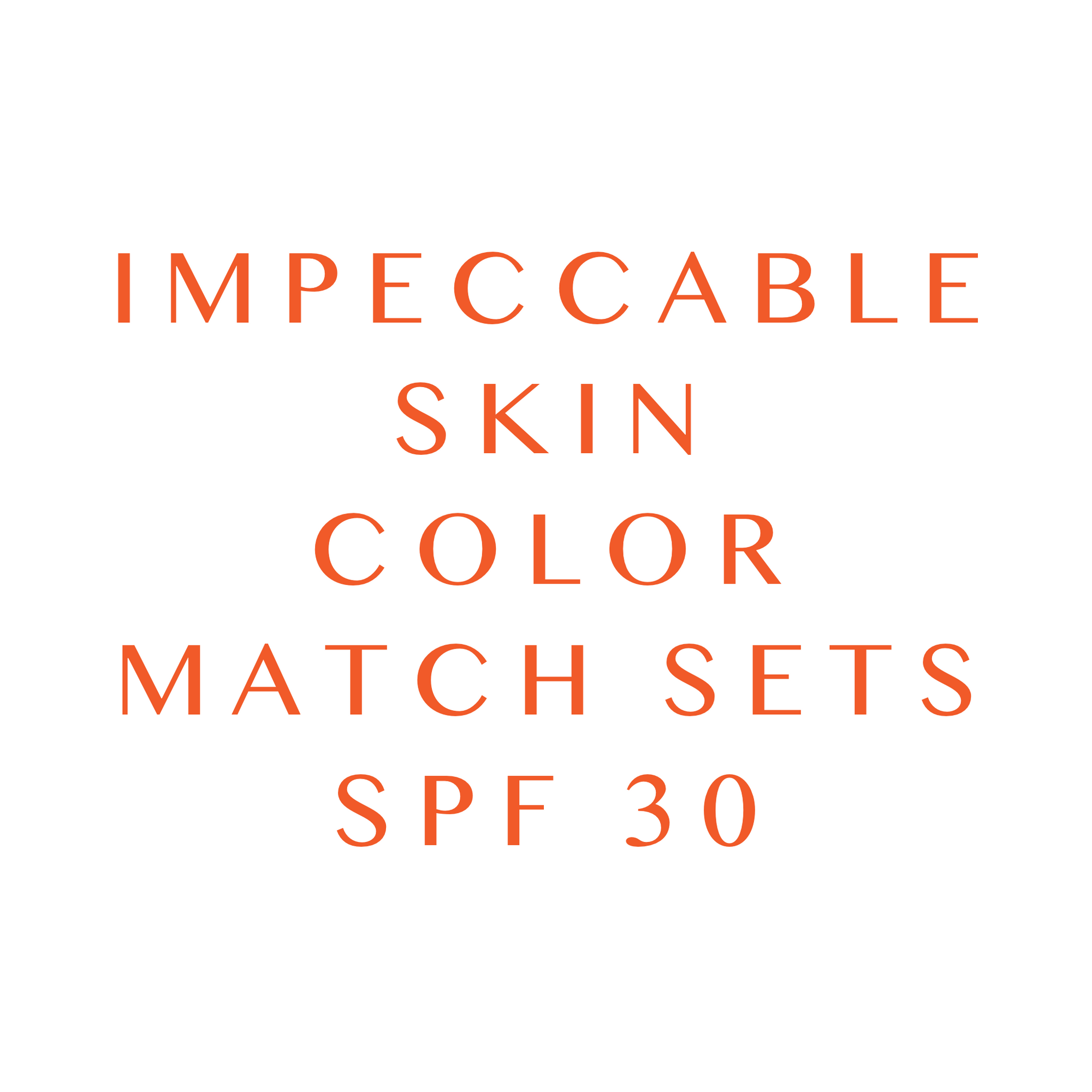This is an image indicating you can purchase Impeccable Skin color match sets here. There are 3 options.
