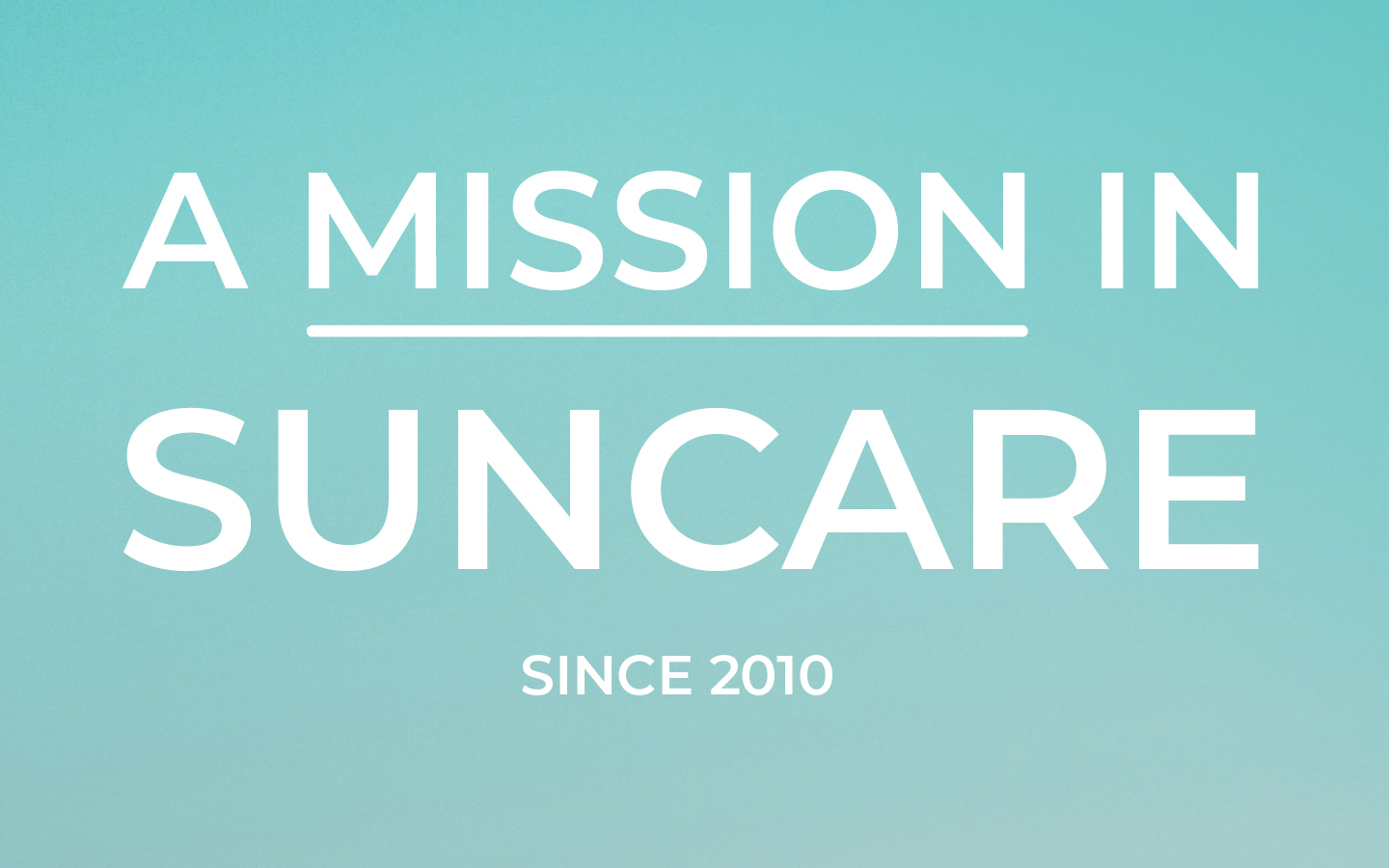 Image that reads A Mission in Suncare since 2010 (click to about us page)