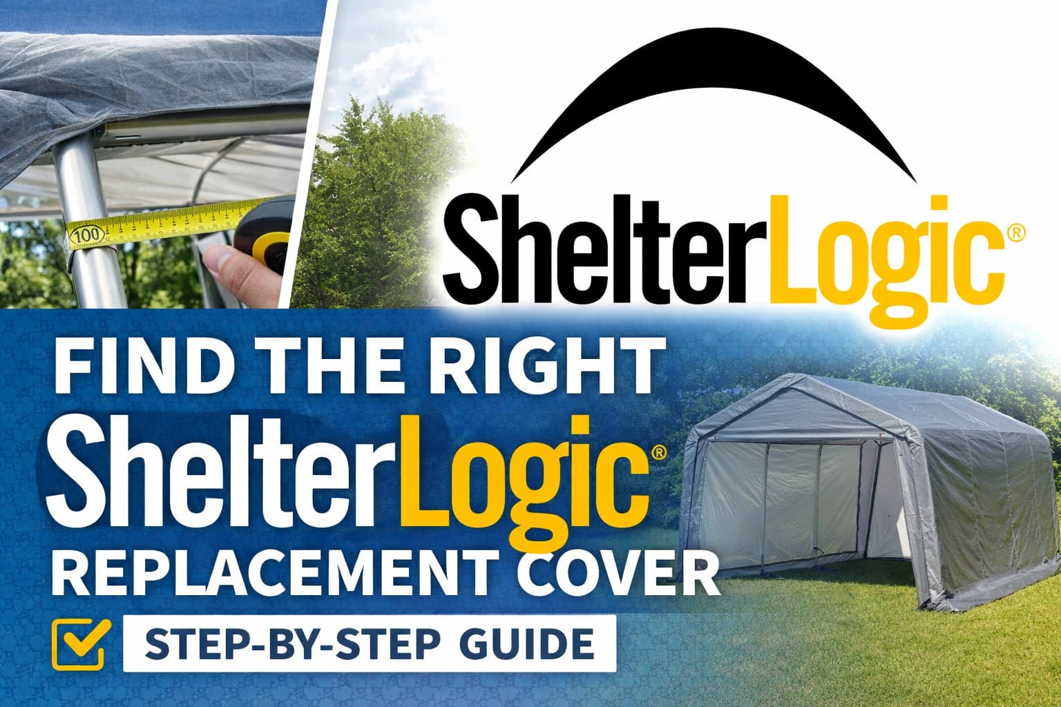 How to Find the Right ShelterLogic Replacement Cover (Step-by-Step Guide)