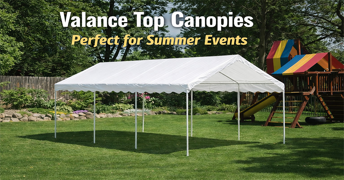 Valance Top Canopies: When to Use Them and Why They’re Ideal for Summer Events