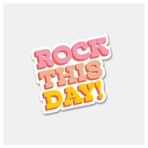 Rock This Day Sticker