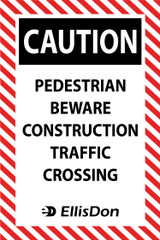 Caution Pedestrian Beware Construction Traffic Crossing 24" x 36" ED588. **Prices As Low As $24.25 ea.**