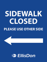 Sidewalk Closed Please Use Other Side (Left Arrow) 18" x 24" ED598. **Prices As Low As $9.95 ea.**