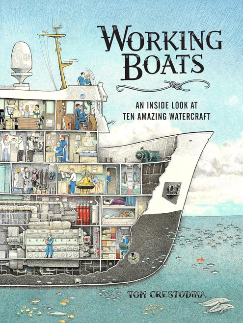 Working Boats: An Inside Look at Ten Amazing Watercraft 
