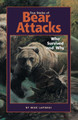 True Stories of Bear Attacks: Who Survived and Why Paperback 