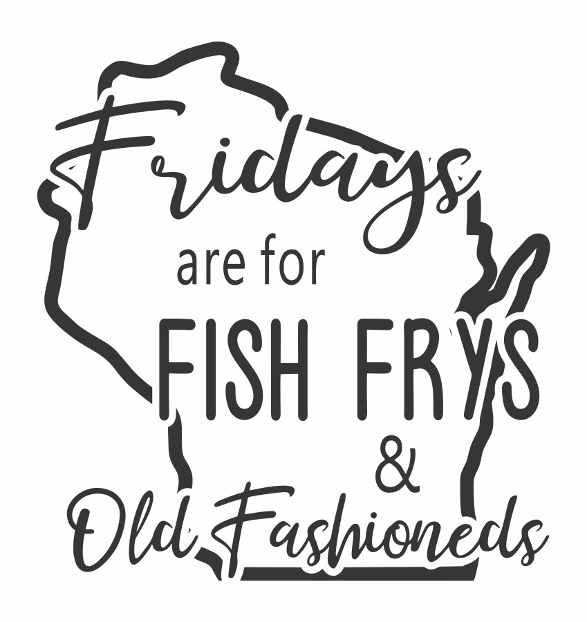 Fridays are for Fish Frys & Old Fashioneds