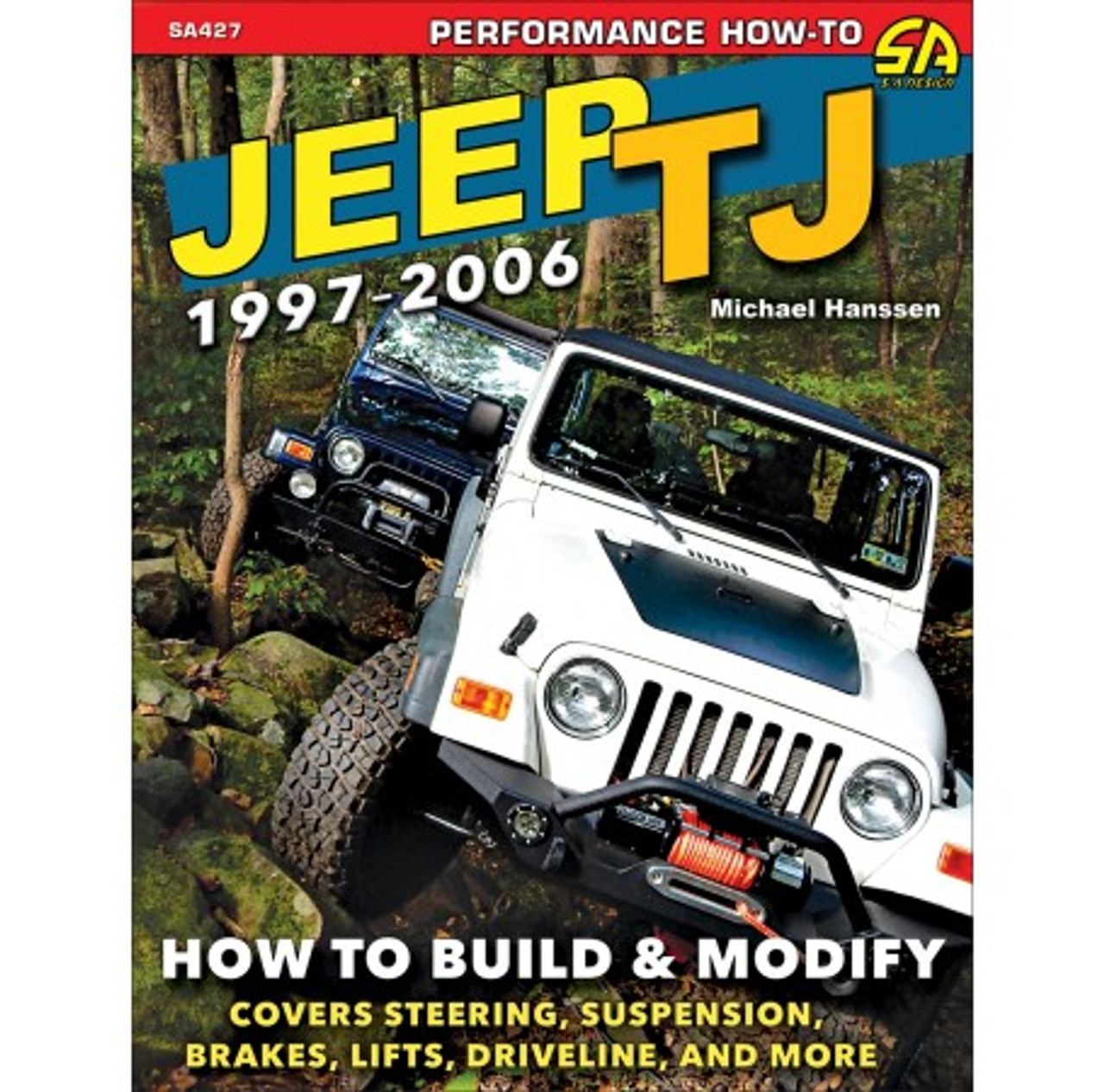 SA Designs SA427 Book - How to Build and Modify Jeep TJ 1997-2006