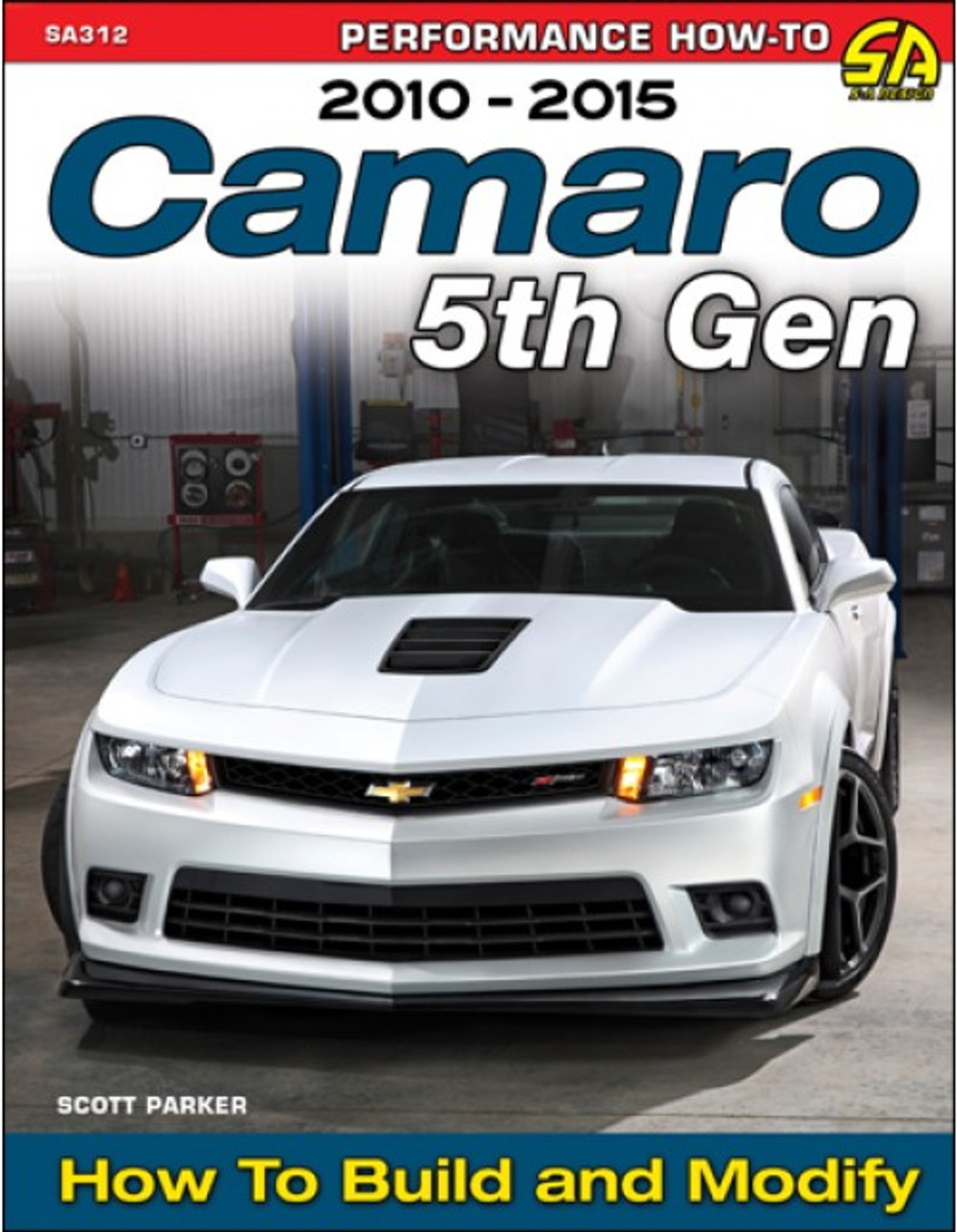 SA Designs SA312 Book - Camaro 5th Gen 2010-2015 How to Build and Modify 192pgs