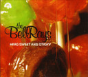 Bellrays - Hard, Sweet & Sticky CD