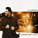 Doug Parkinson – Somewhere After Midnight CD