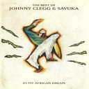 Johnny Clegg & Savuka ‎– In My African Dream: The Best Of Johnny Clegg & Savuka CD