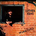 Luther Kent – World Class Vinyl LP (Used)