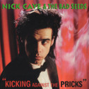 Nick Cave & The Bad Seeds - Kicking Against The Pricks CD