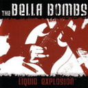 Bella Bombs - Liquid Explosion CD
