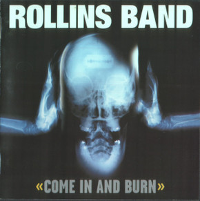 Rollins Band – Come In And Burn CD
