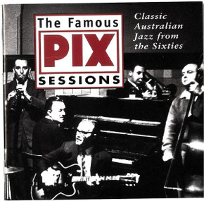 Various – The Famous Pix Sessions: Classic Australian Jazz from the Sixties 2CD