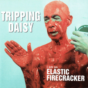 Tripping Daisy – i am an ELASTIC FIRECRACKER CD