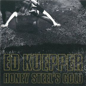 Ed Kuepper – Honey Steel's Gold CD