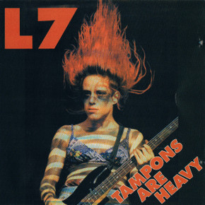 L7 - Tampons Are Heavy - Unofficial Live CD