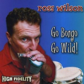 Ross Wilson - Go Bongo Go Wild CD