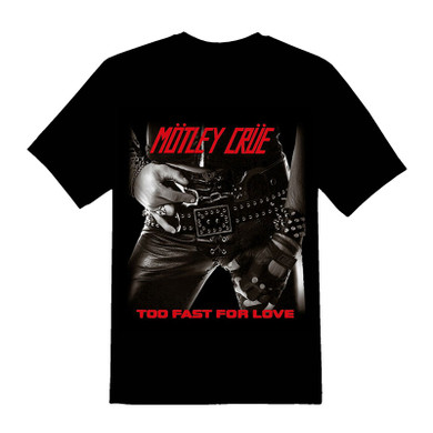 Motley Crue - Too Fast For Love Unisex T-Shirt