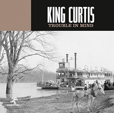 King Curtis - Trouble In Mind CD