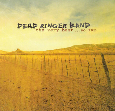 Dead Ringer Band – The Very Best Of...So Far CD