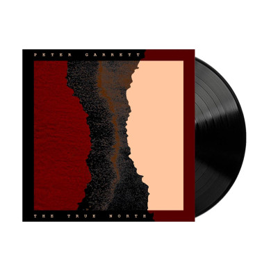 Peter Garrett - The True North Vinyl LP