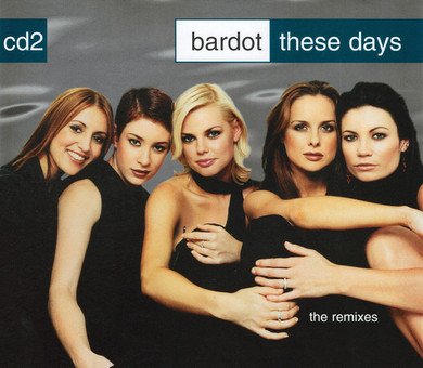 Bardot - These Days (The Remixes) (CD2) 5 Track CD Single