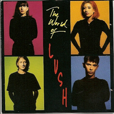 Lush – The World Of Lush Unofficial CD